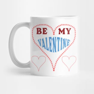 Be my Valentine Mug